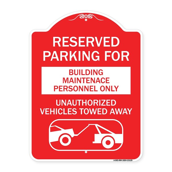 Signmission Reserved Parking for Building Maintenance Personnel Only Unauthorized Vehicles Towed, RW-1824-23129 A-DES-RW-1824-23129 - main